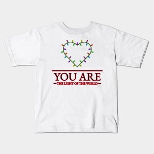 You are the Light of the World! Kids T-Shirt